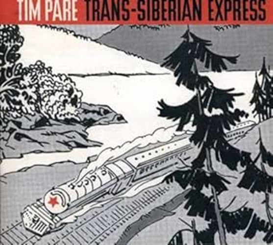 PARE, TIM - TRANS-SIBERIAN EXPRESS