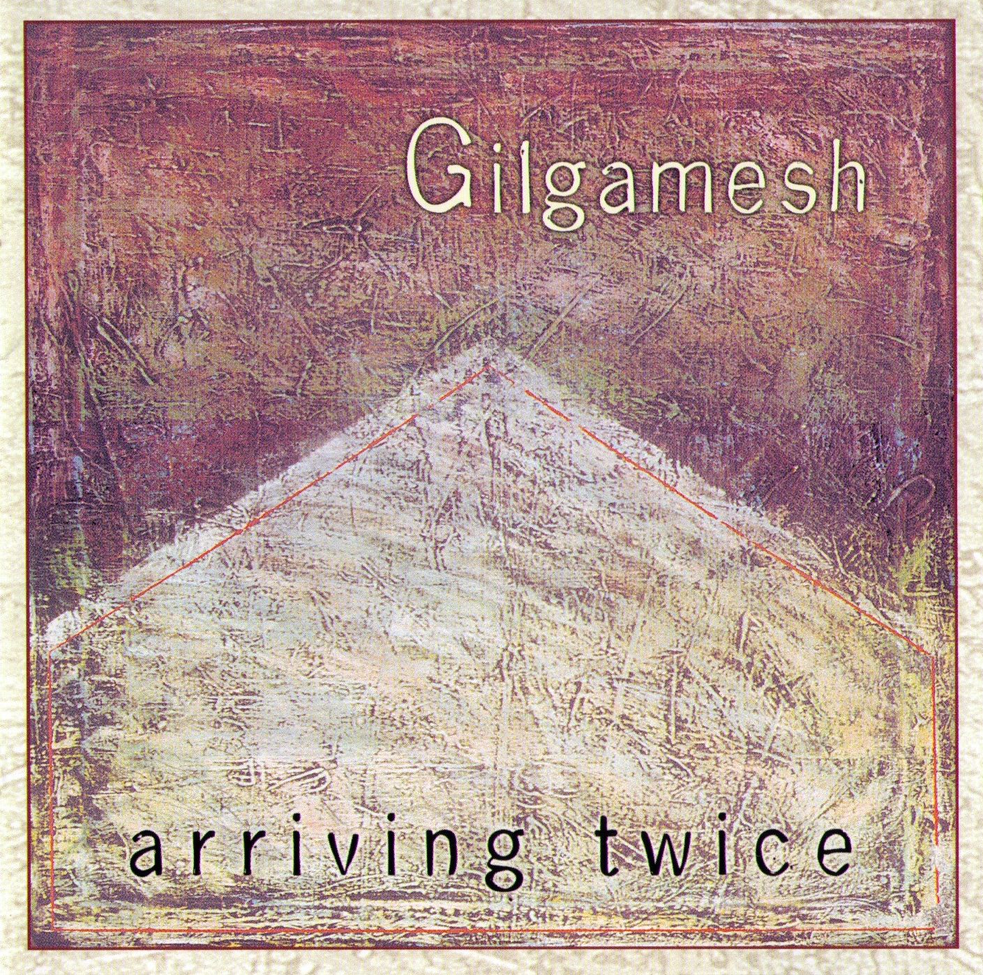 GILGAMESH - ARRIVING TWICE