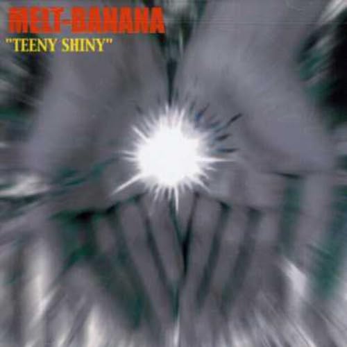 MELT BANANA - TEENY SHINY