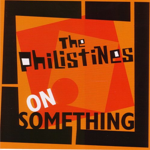 PHILISTINES - ON SOMETHING