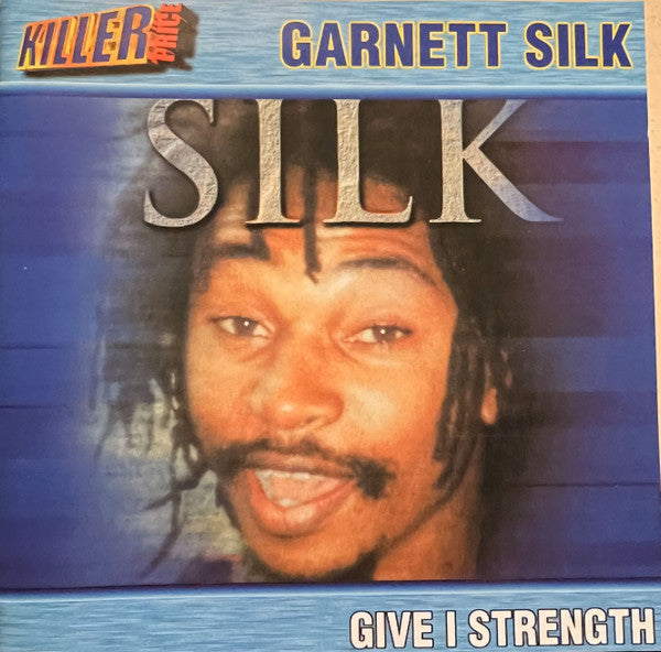 SILK, GARNETT - GIVE I STRENGTH