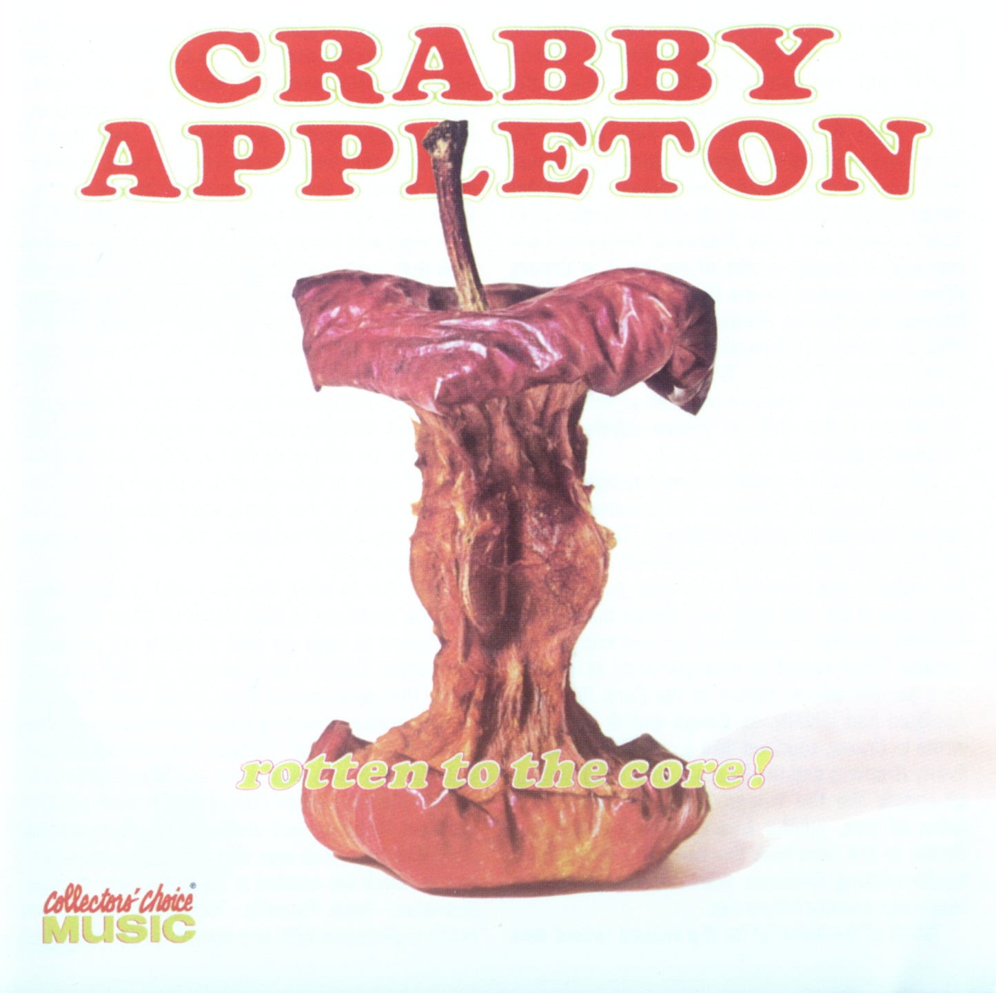 CRABBY APPLETON - ROTTEN TO THE CORE