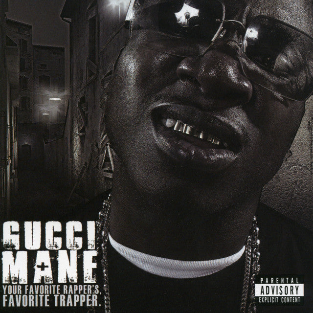 GUCCI MANE - YOUR FAVORITE RAPPER'S FAVORITE TRAPPER