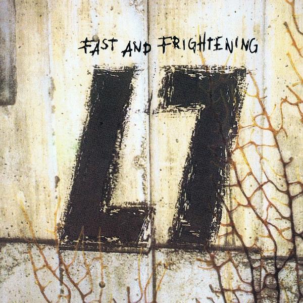 L7 - FAST & FRIGHTENING