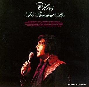 PRESLEY, ELVIS - HE TOUCHED ME: THE GOSPEL MUSIC OF ELVIS PRESLEY