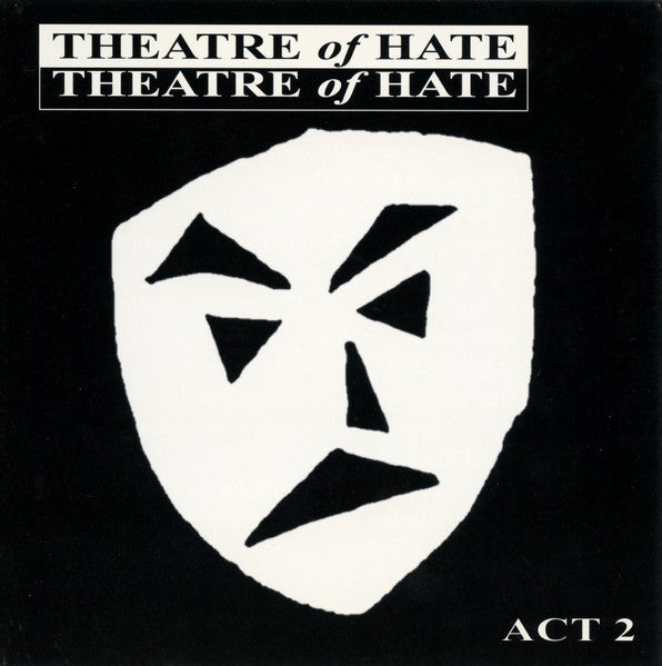THEATRE OF HATE - ACT 2