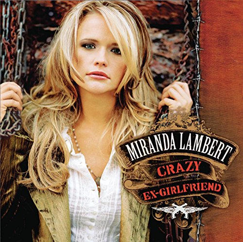 LAMBERT, MIRANDA - CRAZY EX-GIRLFRIEND (CD)
