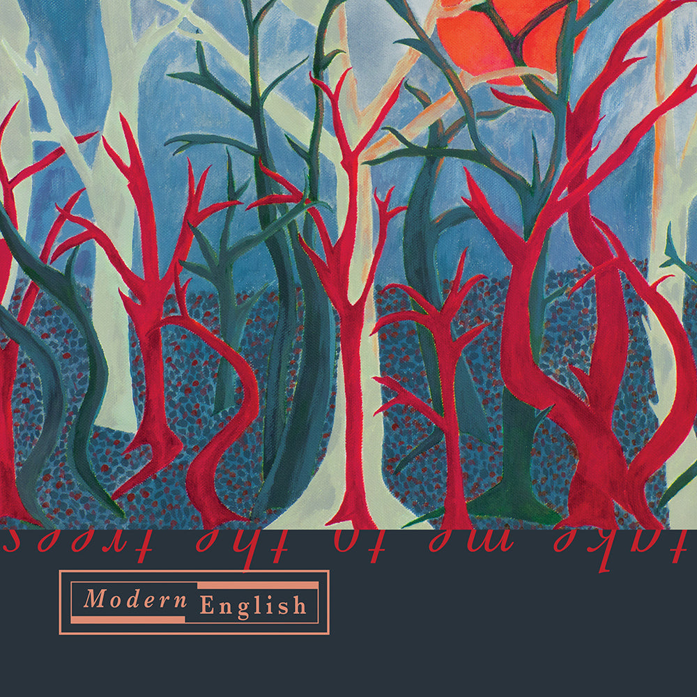 MODERN ENGLISH - TAKE ME TO THE TREES