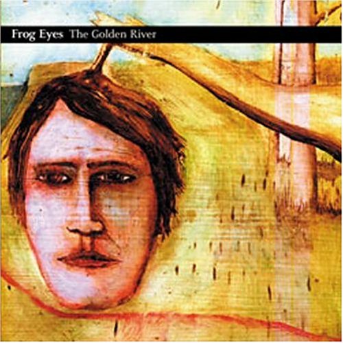 FROG EYES - GOLDEN RIVER