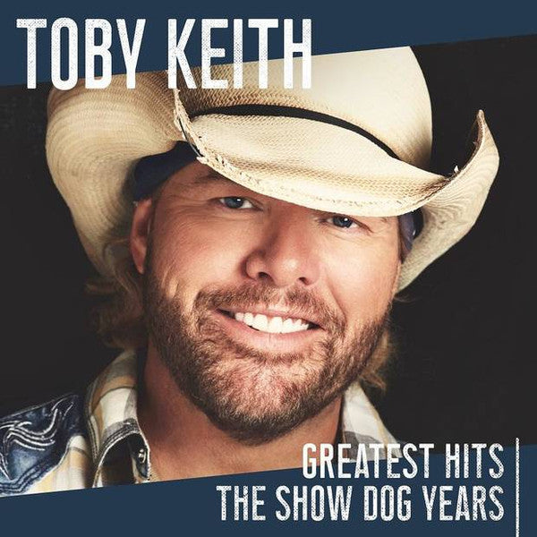 KEITH, TOBY - GR HITS: SHOW DOG YEARS