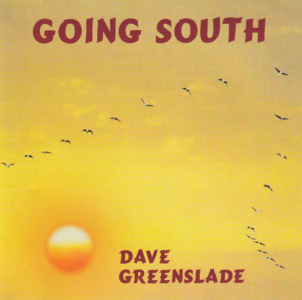 GREENSLADE, DAVE - GOING SOUTH