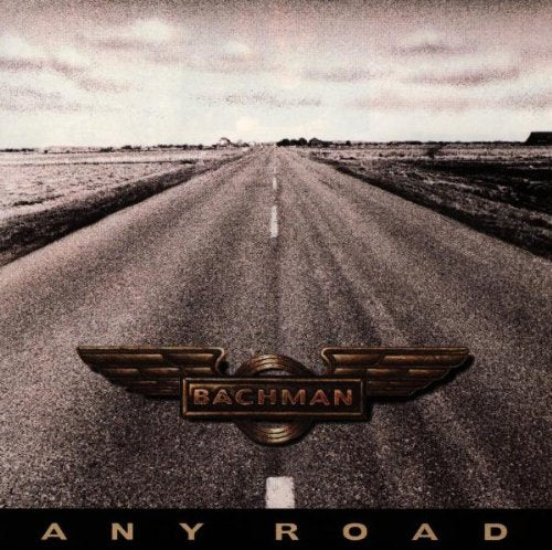 BACHMAN, RANDY - ANY ROAD