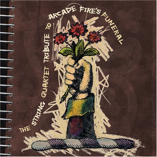 ARCADE FIRE TRIBUTE - THE STRING QUARTET TRIBUTE TO ARCADE FIRE'S FUNERAL