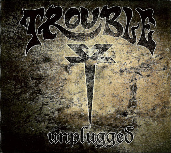 TROUBLE - UNPLUGGED