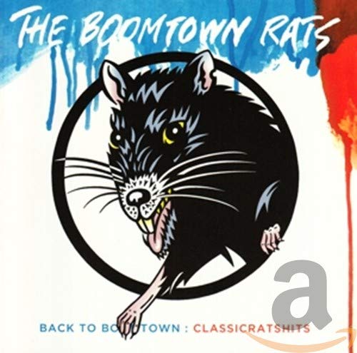 THE BOOMTOWN RATS - BACK TO BOOMTOWN: CLASSICS RATS HITS