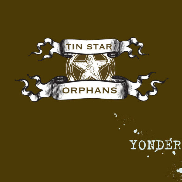 TIN STAR ORPHANS - YONDER