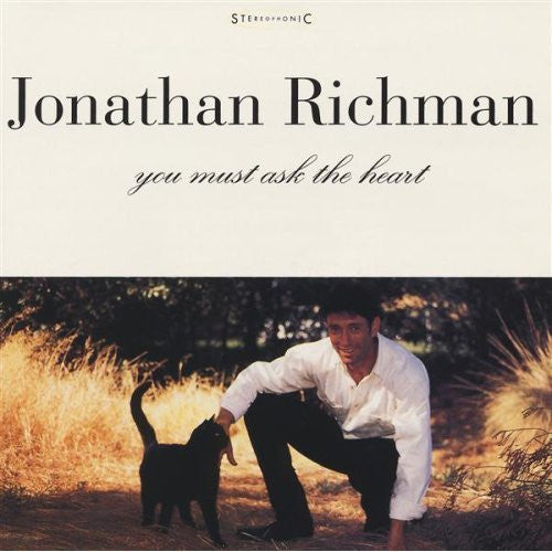 RICHMAN, JONATHAN - YOU MUST ASK THE HEART