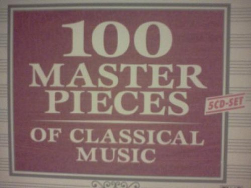 VARIOUS - 100 MASTERPIECES OF CLASSICAL MUSIC 5 CD BOXED SET