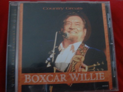 BOXCAR WILLIE - COUNTRY GREATS