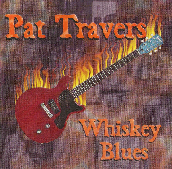 TRAVERS, PAT - WHISKEY BLUES