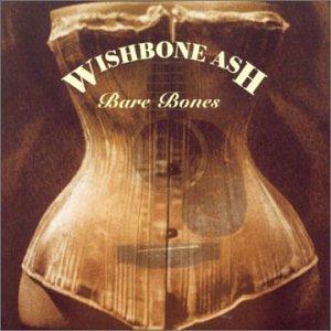 WISHBONE ASH - BARE BONES