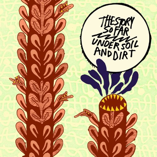 STORY SO FAR - UNDER SOIL & DIRT