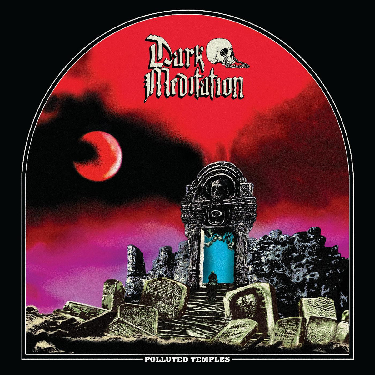 DARK MEDITATION - POLLUTED TEMPLES