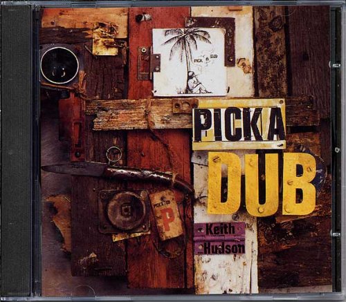 HUDSON, KEITH - PICK A DUB