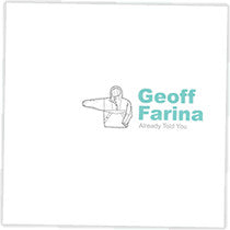 FARINA, GEOFF - ALREADY TOLD YOU (EP)