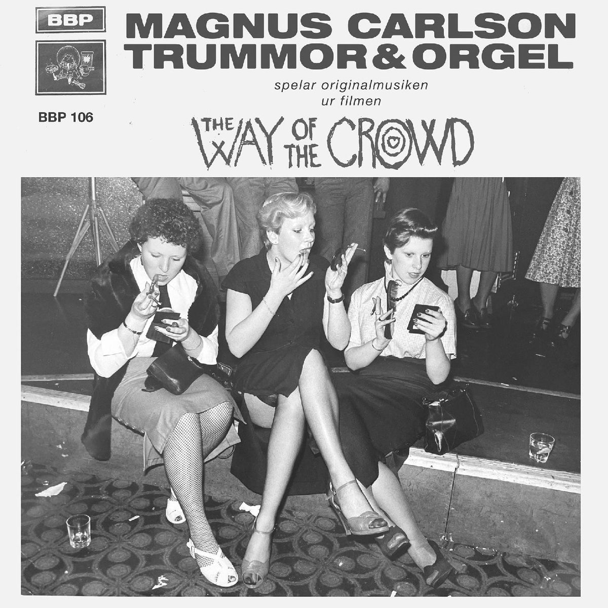 CARLSON, MAGNUS & TRUMMOR & ORGEL - THE WAY OF THE CROWD