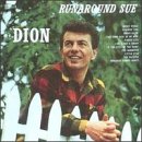 DION - RUNAROUND SUE (ORIGINALLY ISSUED 1961 ON