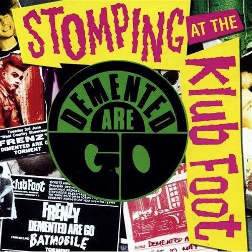 DEMENTED ARE GO - STOMPING AT THE KLUB FOOT
