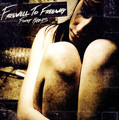 FAREWELL TO FREEWAY - FILTHY HABITS