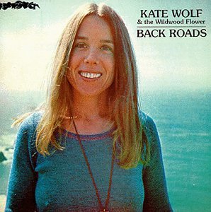 WOLF, KATE - BACK ROADS