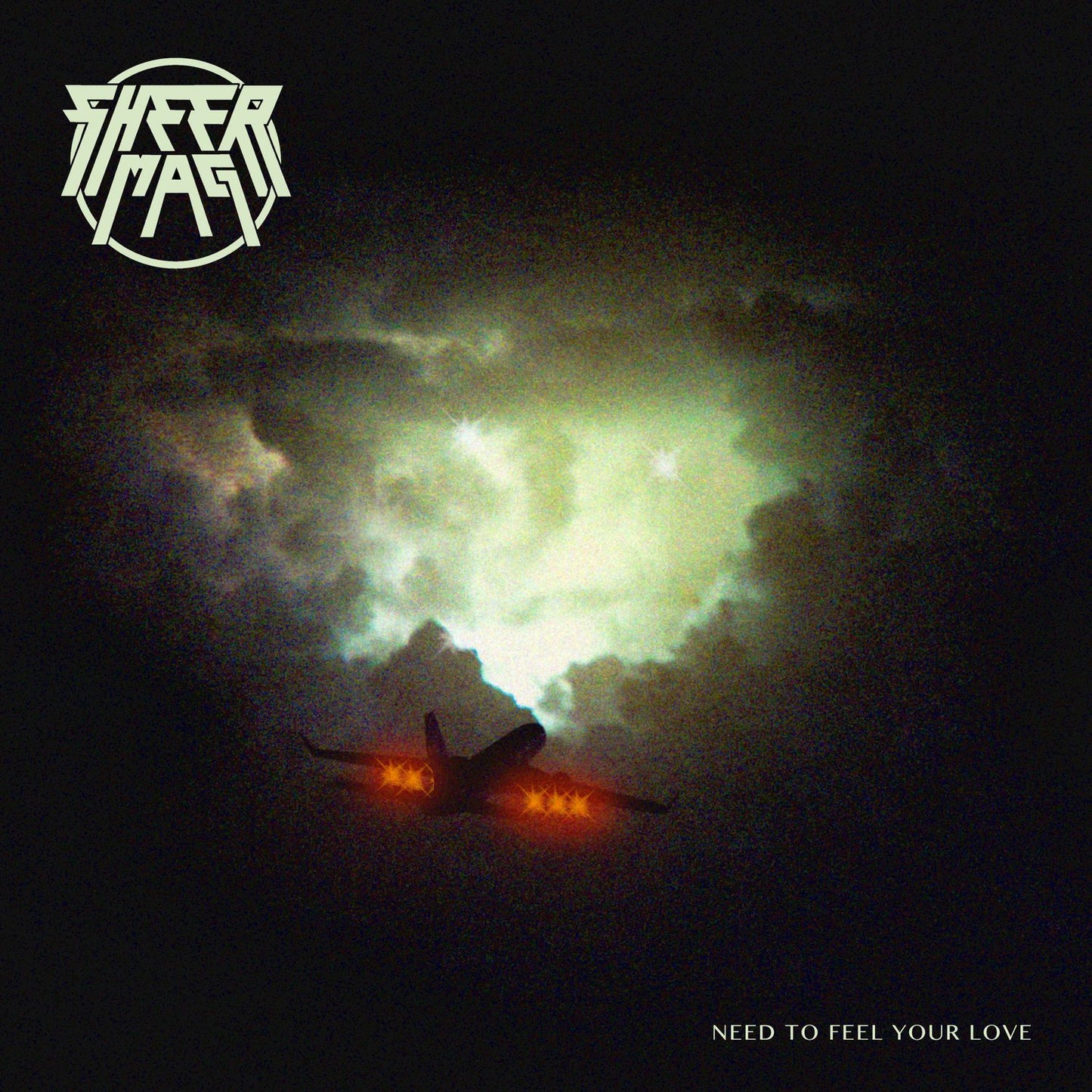 SHEER MAG - NEED TO FEEL YOUR LOVE