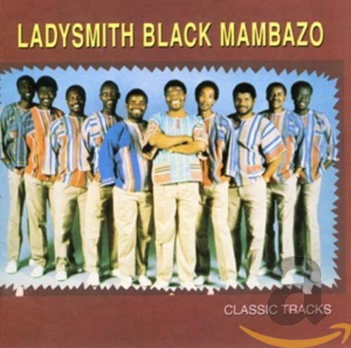 LADYSMITH BLACK MAMBAZO - CLASSIC TRACKS