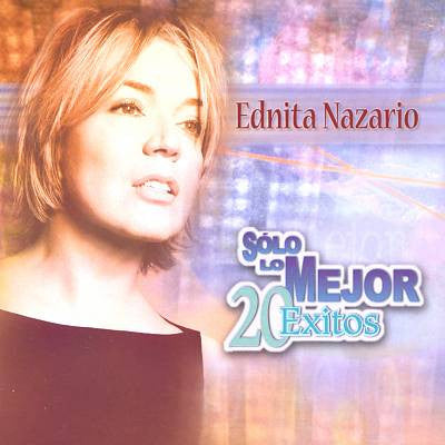 NAZARIO, EDNITA - SOLO LO MEJOR 20 EXITOS (LATIN)