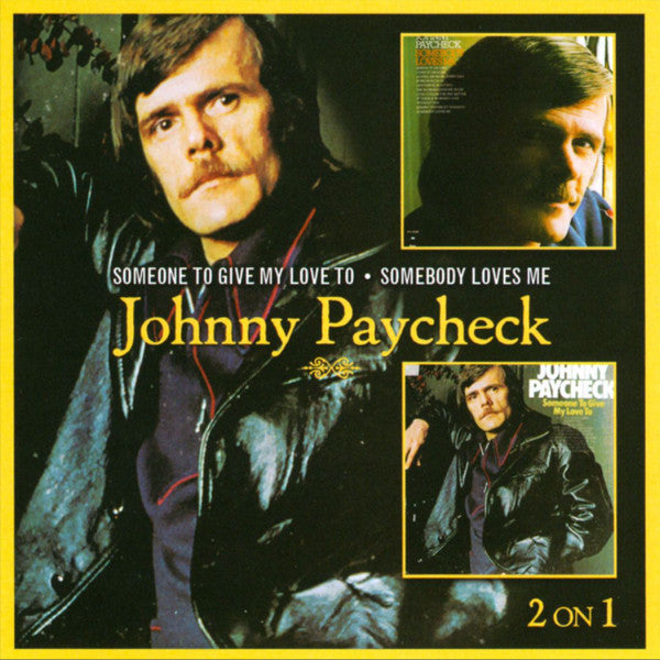 PAYCHECK, JOHNNY - SOMEONE TO GIVE MY LOVE TO/SOME...