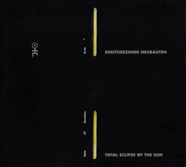 EINSTURZENDE NEUBAUTEN - TOTAL ECLIPSE OF THE SUN