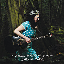 MARK, CAROLYN - QUEEN OF VANCOUVER ISLAND