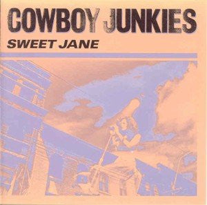 COWBOY JUNKIES - SWEET JANE (GERMANY)