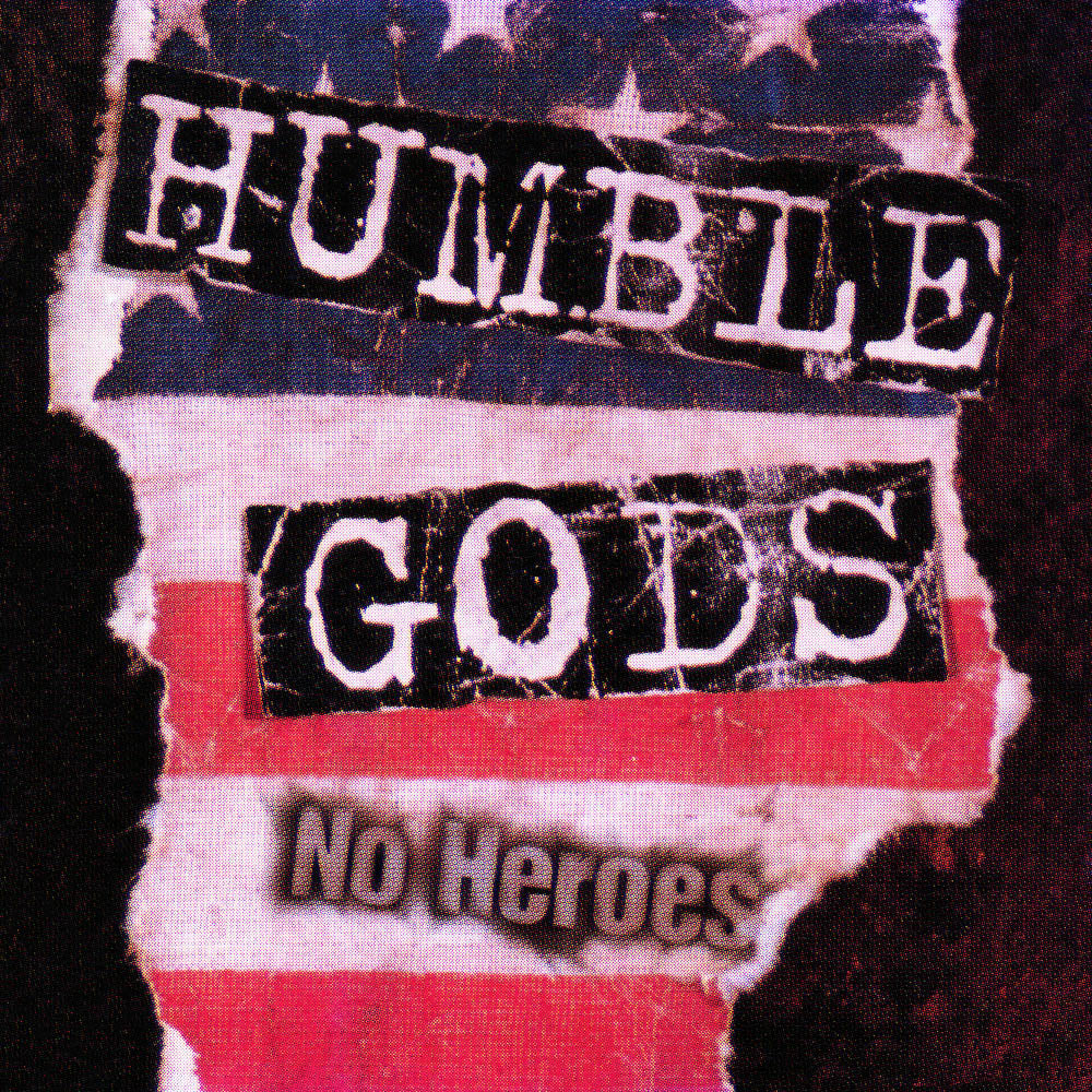 HUMBLE GODS - NO HEROES