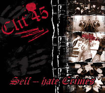 CLIT 45 - SELF HATE CRIMES