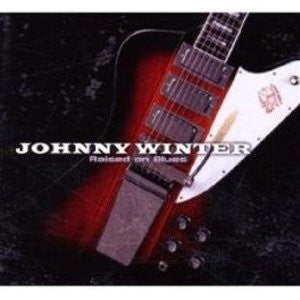 WINTER, JOHNNY - RAISED IN BLUES