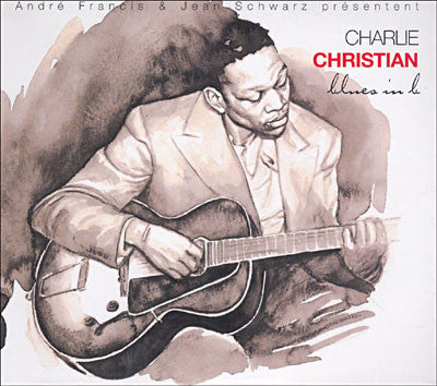 CHRISTIAN, CHARLIE - BLUES IN B