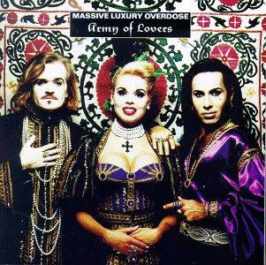 ARMY OF LOVERS - MASSIVE LUXURY OVERDOSE