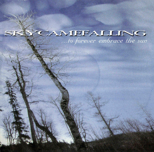 SKYCAMEFALLING - ...TO FOREVER EMBRACE THE SUN