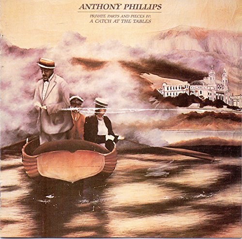 PHILLIPS, ANTHONY - PRIVATE PARTS AND PIECES 4: A CATCH AT THE TABLES