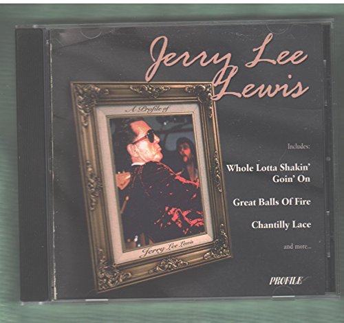 LEWIS, JERRY LEE - A PROFILE OF JERRY LEE LEWIS