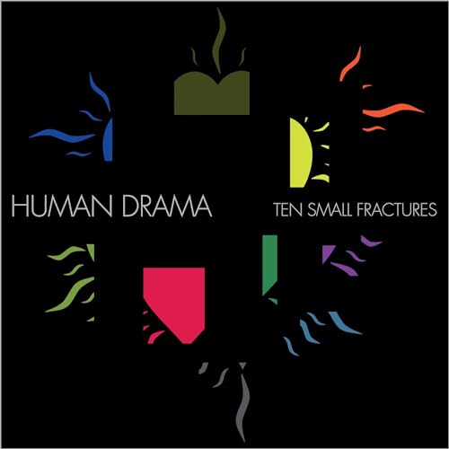 HUMAN DRAMA - TEN SMALL FRACTURES (CD)